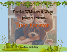 Load image into Gallery viewer, Tuco Forever Children's Book plus Bonus Colouring Pages, Coloring Pages, Kids Book, Heart Warming Family Book, Movie Based on Book