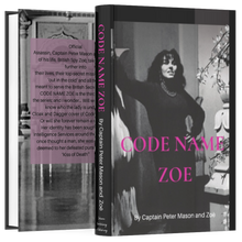 Load image into Gallery viewer, CODE NAME ZOE Hardcover By Captain Peter Mason & Zoe