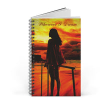 Load image into Gallery viewer, Wherever I Dream 5x8 Spiral Bound Journal, Diary, Notebook, Available in Dot Grid, Lined, Blank, Task